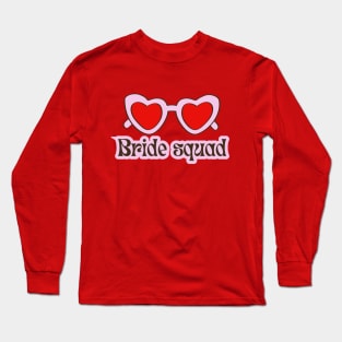 Bride squad Long Sleeve T-Shirt